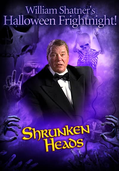 William Shatner's Halloween Frightnight: Shrunken Heads