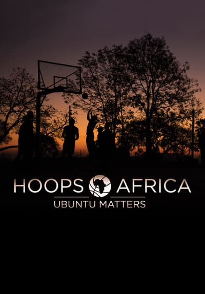 Hoops Africa: Ubuntu Matters Full Movie Poster Image