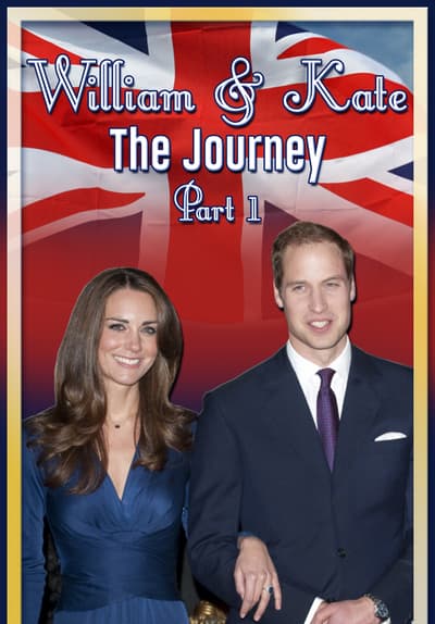 William & Kate: The Journey, Part 1