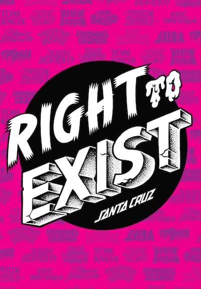 Right to Exist: Santa Cruz Skateboards