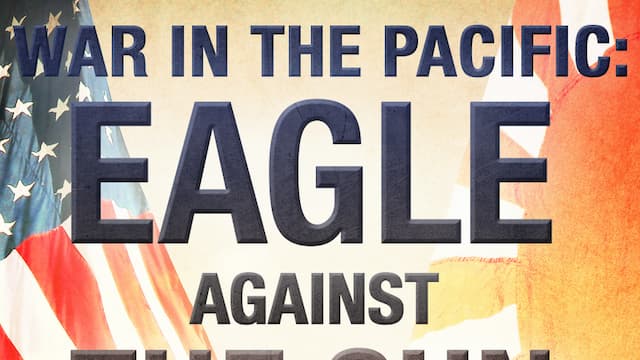 War in the Pacific - Eagle Against the Sun Season 1 Episode 7 War in the Pacific - Eagle Against the Sun Season 1 Episode 7