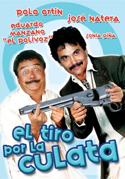 El Tiro Por La Culata Full Movie Poster Image