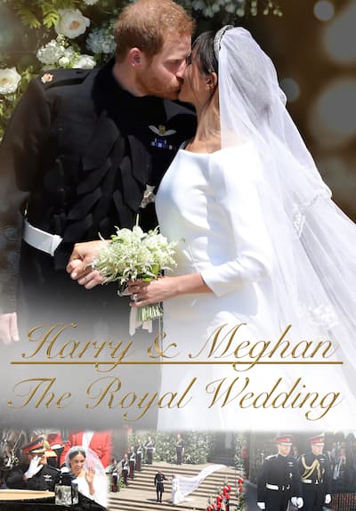 Harry & Meghan: The Royal Wedding