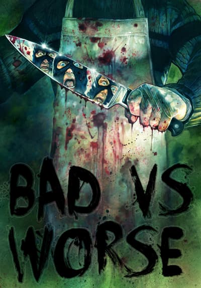 Bad vs. Worse Full Movie Poster Image