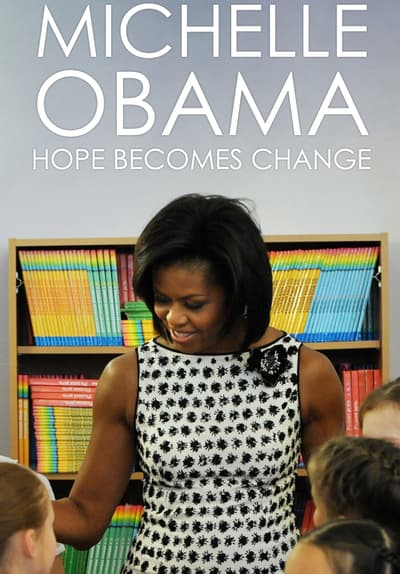 Michelle Obama: Hope Becomes Change