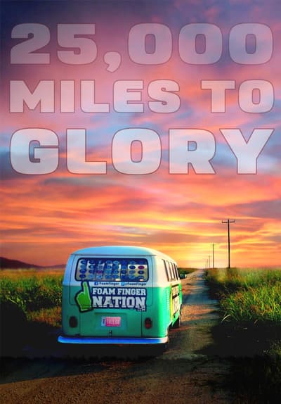 25,000 Miles to Glory Full Movie Poster Image