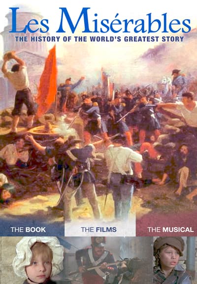 Les Miserables: The History of the World's Greatest Story Full Movie Poster Image