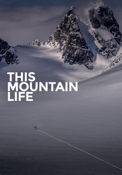 This Mountain Life Full Movie Poster Image