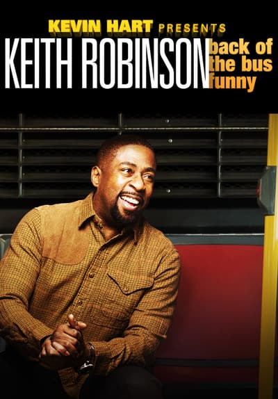 Kevin Hart Presents: Keith Robinson - Back of the Bus Funny