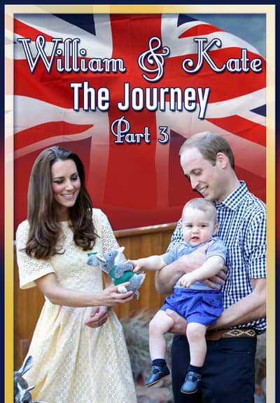 William & Kate: The Journey, Part 3