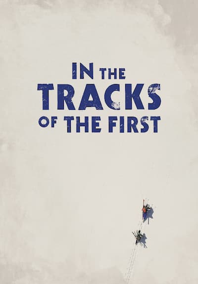 In the Tracks of the First