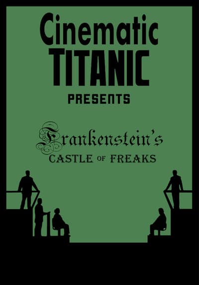 Cinematic Titanic: Frankenstein's Castle of Freaks Full Movie Poster Image