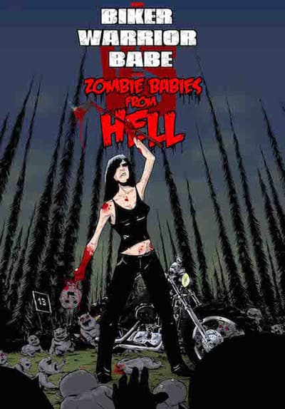 Biker Babes Vs. the Zombie Babies From Hell Full Movie Poster Image
