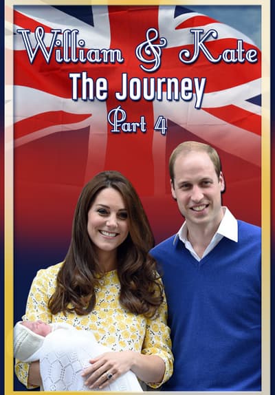 William & Kate: The Journey, Part 4