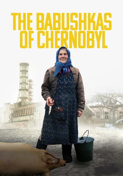 The Babushkas of Chernobyl Full Movie Poster Image