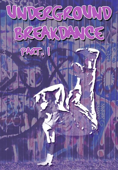 Underground Breakdance: Part 1