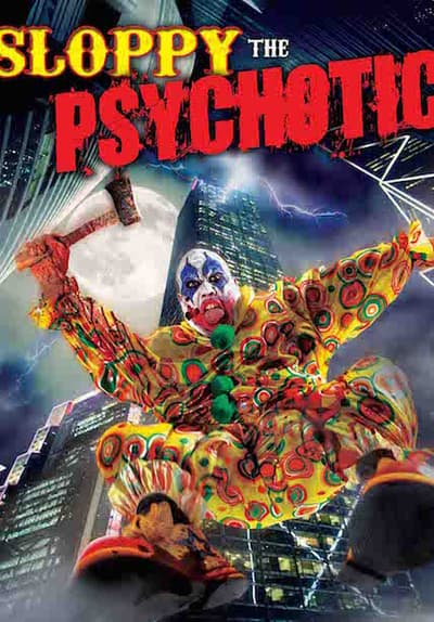 Sloppy the Psychotic Full Movie Poster Image
