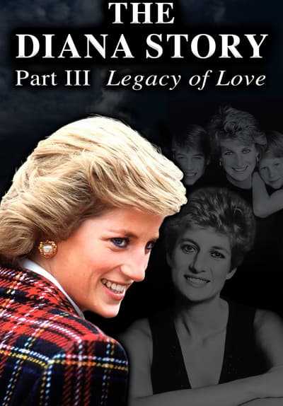 The Diana Story: Part III: Legacy of Love Full Movie Poster Image