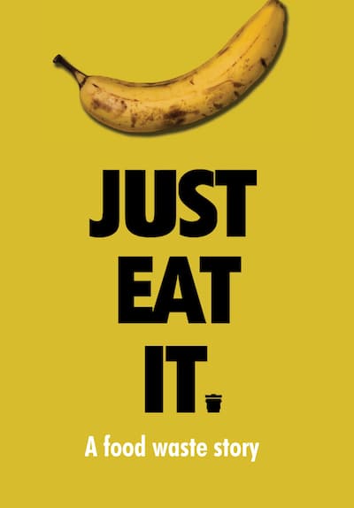 Just Eat It: A Food Waste Story