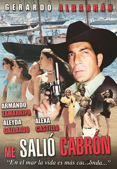 Me salió... ¡Cabrón! Full Movie Poster Image