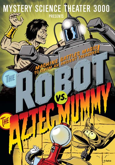 MST3K: The Robot vs. the Aztec Mummy Full Movie Poster Image