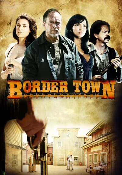 Watch Border Town (2009) Full Movie Free Streaming Online ...