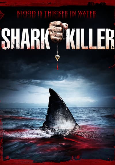 Watch Shark Killer (2015) Full Movie Free Streaming Online | Tubi