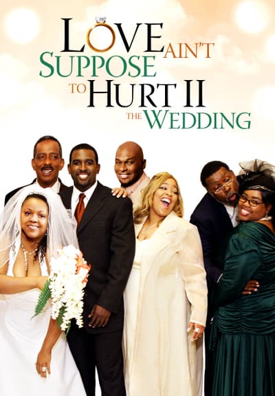 Watch Love Ain't Suppose to Hurt II - the Wedding (2009 