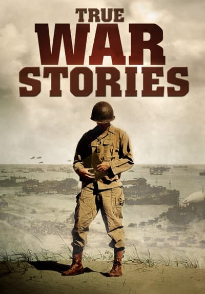 Watch True War Stories Online for Free | Stream Full Episodes | Tubi